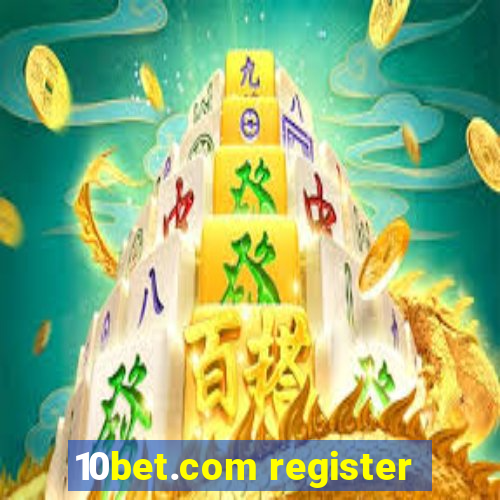 10bet.com register